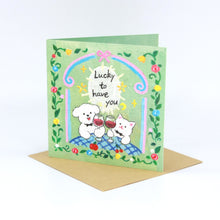 Load image into Gallery viewer, Lucky To Have You Card