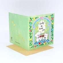 Load image into Gallery viewer, Lucky To Have You Card